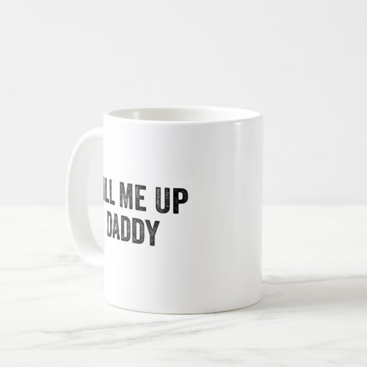 Grappig Sarcastisch Humor cadeau, vul me op papa g Koffiemok (Voorkant links)