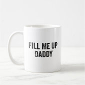 Grappig Sarcastisch Humor cadeau, vul me op papa g Koffiemok (Links)