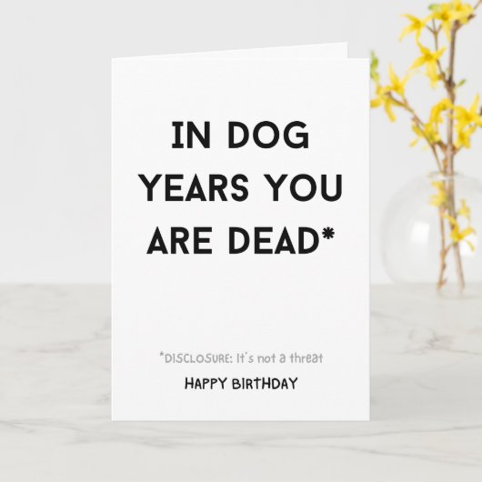 Grappig sarcastisch in hondenjaren dat je dood ben kaart (Gele Bloem)