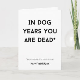 Grappig sarcastisch in hondenjaren dat je dood ben kaart