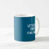 Grappig sarcastisch laten we aannemen dat ik gelij koffiemok (Voorkant rechts)
