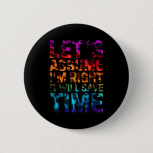 Grappig sarcastisch laten we aannemen dat ik gelij ronde button 5,7 cm