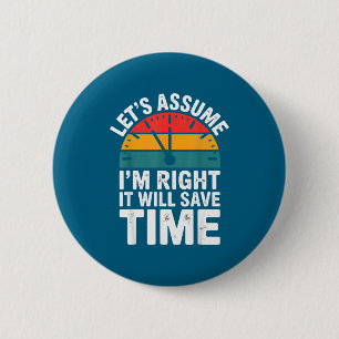 Grappig sarcastisch laten we aannemen dat ik gelij ronde button 5,7 cm