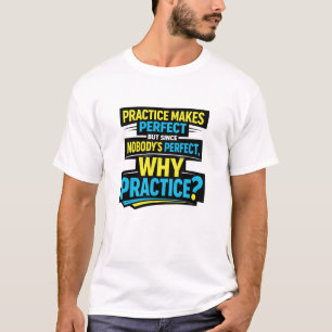Grappig, sarcastisch, niemand is perfect, humorist t-shirt