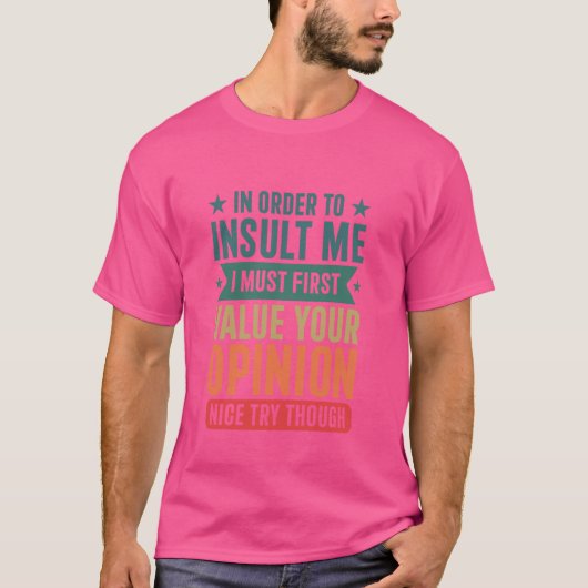 Grappig sarcastisch om me te beledigen t-shirt (Voorkant)