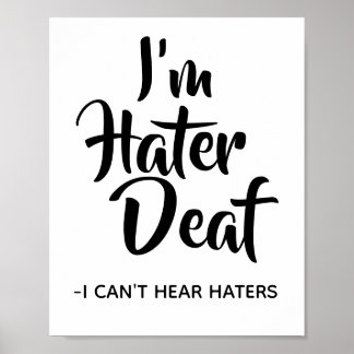 Grappig, Sassy Hater Quote, ik ben Hater Deaf Post Poster