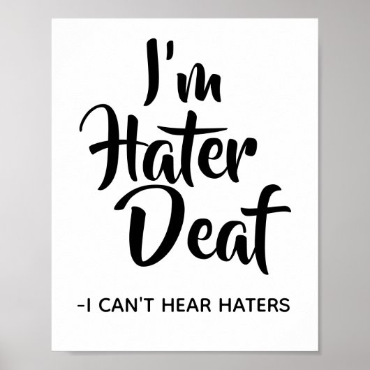 Grappig, Sassy Hater Quote, ik ben Hater Deaf Post Poster (Voorkant)