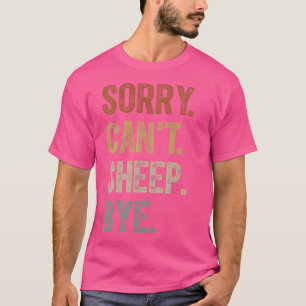 Grappig schaap sorry kan niet afscheid nemen t-shirt