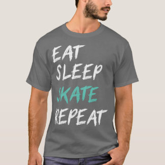 grappig schaats citaat Eat Sleep schaats Herhaal 1 T-shirt