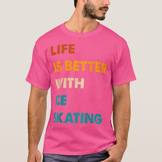 Grappig Schaatsenleven Is Beter Met Schaatsen T-shirt (Voorkant)