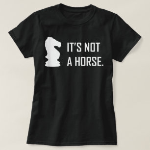 Grappig Schaken Het Is Geen Paard Ruiter Stuk Spel T-shirt