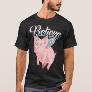 Grappig Schattige als varkens vliegen geloven idio T-shirt