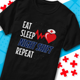 Grappig Schattige Eat Sleep Night Shift Herhaal Ve T-shirt