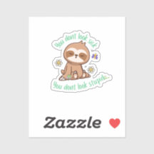 Grappig Schattige je ziet er niet dom luiaard cita