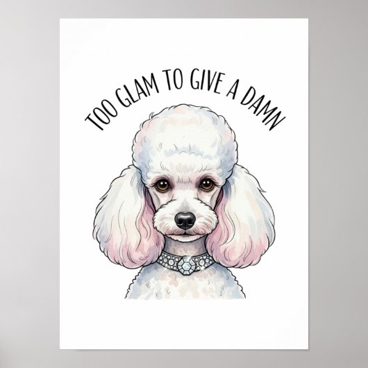 Grappig Schattige Poedel Te Glam Quote Poster (Voorkant)
