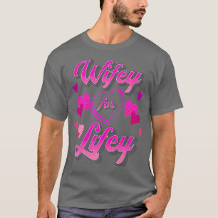Grappig Schattige Wifey voor Lifey bruid echtgenot T-shirt