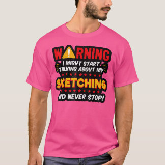Grappig Schetsen Tekenaar Gezegde Joke Graphic T-shirt