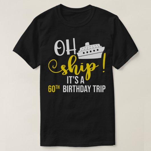 Grappig schip 60e verjaardag Cruise Lover T-shirt (Design voorkant)