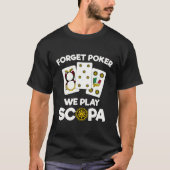 Grappig Scopa Quote Italiaans Kaart spel T-shirt (Voorkant)