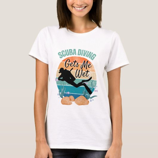Grappig Scuba Diving krijgt me nat T-shirt (Voorkant)