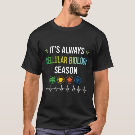 Grappig seizoen cellulaire bioloog t-shirt (Voorkant)