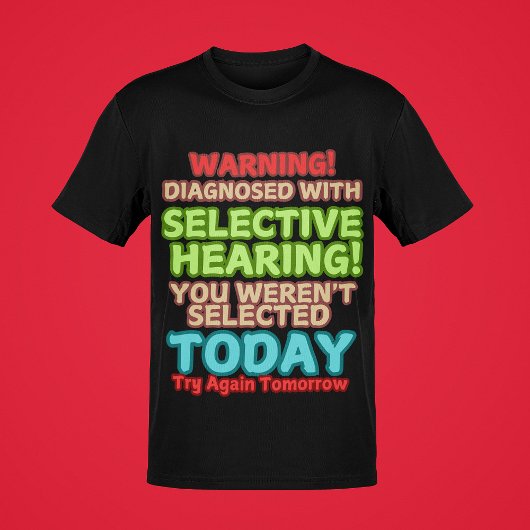 Grappig Selectief Horen Gezegden Quote Mannen Grap T-shirt