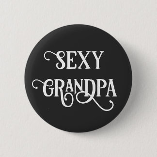 Grappig sexy opa Button cadeau
