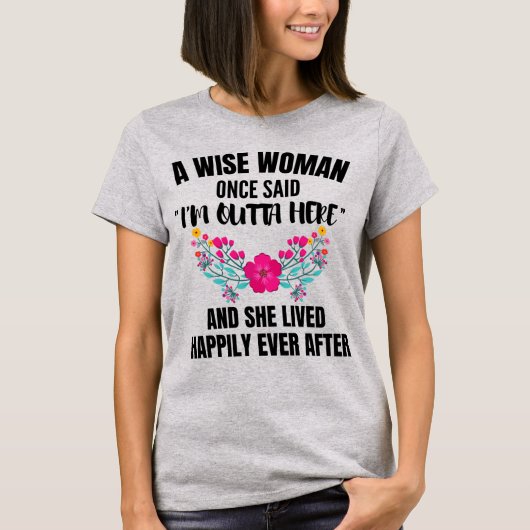 Grappig Shirt, een vrouw die ooit zei dat ik ben T-shirt (Voorkant)