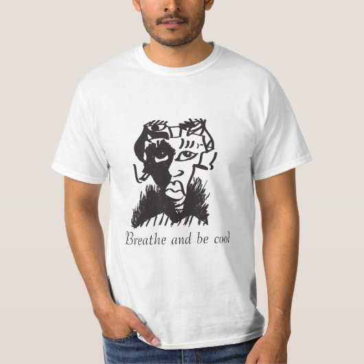 Grappig Shirt Quote Face Breathe en wees cool T-Sh (Voorkant)