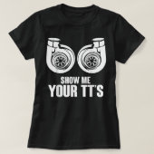 Grappig Show, ik heb je TT's Twin Turbo Car Racing T-shirt (Design voorkant)