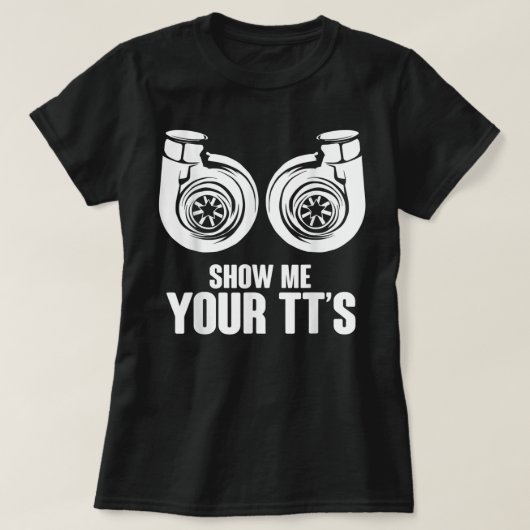 Grappig Show, ik heb je TT's Twin Turbo Car Racing T-shirt (Design voorkant)