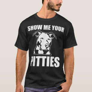 Grappig Show met je Pitties Pitbull T-Shirt