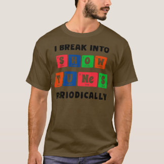 Grappig Show Tunes Pun Musical Theatre Gifts Drama T-shirt