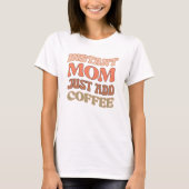 Grappig Sinaasappel & geel Instant Mom Just Add Co T-shirt (Voorkant)