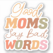 Grappig Sinaasappel goede moeders zeggen slechte w Sticker (Voorkant)