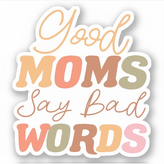 Grappig Sinaasappel goede moeders zeggen slechte w Sticker (Voorkant)