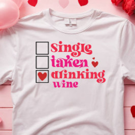 GRAPPIG SINGLE GENOMEN DRINK WIJN ANTI VALENTINE T-SHIRT