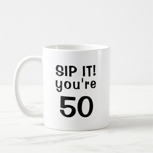 Grappig Sip It Je bent 50ste verjaardag Koffiemok (Links)