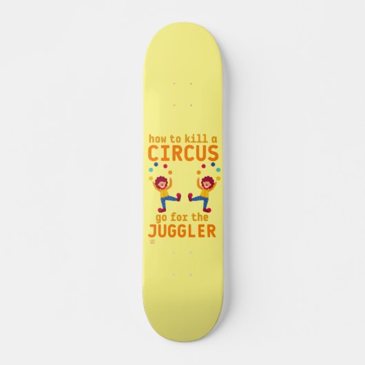 grappig skateboard "GO 4 THE JUGGLER" (Voorkant)