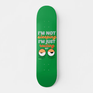 grappig skateboard "IK BEN NIET SLAPEN..."