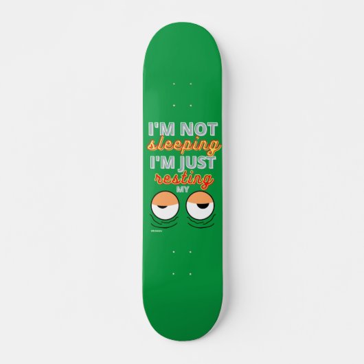 grappig skateboard "IK BEN NIET SLAPEN..." (Voorkant)
