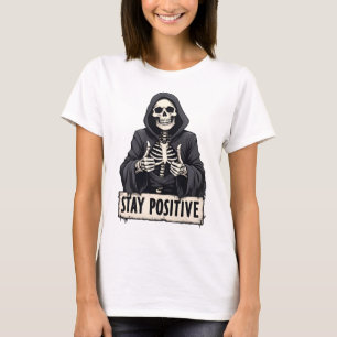 Grappig Skelet Blijf Positief Donkere Humor Hallow T-shirt