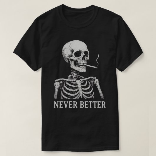 Grappig Skelet dat Rookt – "Nooit Beter" Gotisch T-shirt (Design voorkant)