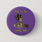 Grappig skelet Drink dat ik letterlijk Dead Coffee Ronde Button 5,7 Cm (Voorkant)
