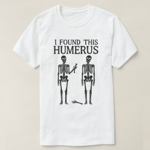 Grappig Skelet "Ik Heb Deze Humerus Gevonden" Bo T-shirt