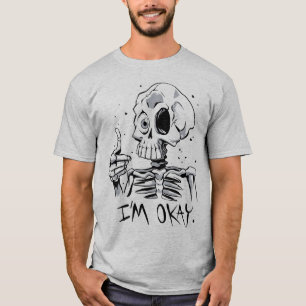 Grappig skelet met 'Ik ben Oké' Bericht T-shirt