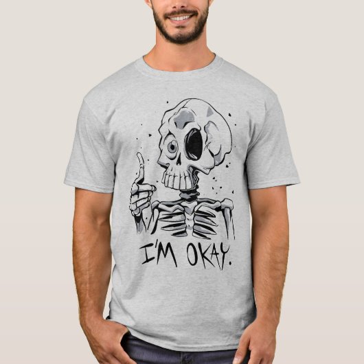 Grappig skelet met 'Ik ben Oké' Bericht T-shirt (Voorkant)