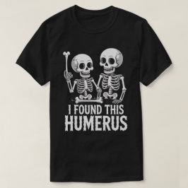 Grappig skelet vond ik deze humerus | Halloween T-shirt