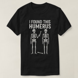 Grappig skelet vond ik deze humerus | Halloween T-shirt