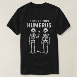 Grappig skelet vond ik deze humerus t-shirt